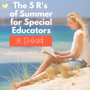 the 5 R's of Summer for Special Educators: Read